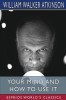 Your Mind and How to Use It (Esprios Classics): A Manual of Practical Psychology