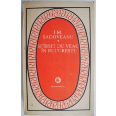 Sfarsit de veac in Bucuresti &ndash; I. M. Sadoveanu