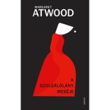 A Szolg&aacute;l&oacute;l&aacute;ny mes&eacute;je - puha k&ouml;t&eacute;s - Margaret Atwood