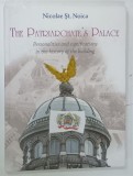 THE PATRIARCHATE ' S PALACE by NICOLAE ST. NOICA , TEXT IN LIMBA ENGLEZA , BOGAT ILUSTRATA , 2018