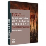Aproape totul despre: Mari cuceritori din istoria omenirii. De la Alexandru Macedon si Ginghis-Han la Napoleon Bonaparte si... Mark Zuckerberg - Silvi