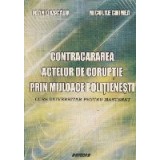 Contracararea actelor de coruptie prin mijloace polititenesti. Curs universitar pentru masterat