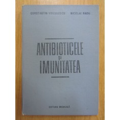 Constantin Voiculescu - Antibioticele si imunitatea (1987, editie cartonata)