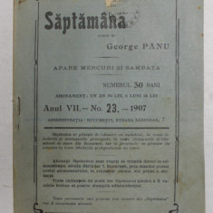 SAPTAMANA , REVISTA , APARE MIERCURI SI SAMBATA , ANUL VII , NO. 23 , 1907