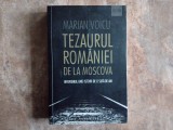 Tezaurul Romaniei de la Moscova - Marian Voicu, 2016
