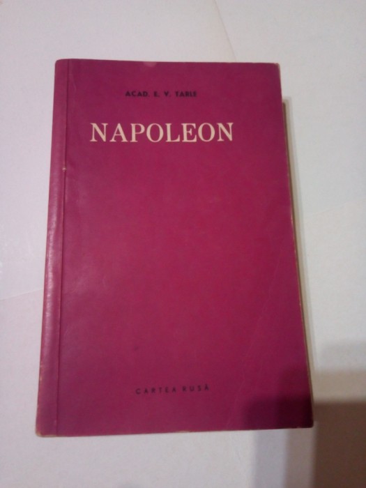 NAPOLEON ~ Acad. E.V.TARLE ( Ed. a - II-a revizuita )