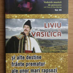 Adi Vantu - Liviu Vasilica si alte destine frante prematur ale unor mari rapsozi