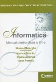Cumpara ieftin Informatica. Manual pentru clasa a XII-a/Mioara Gheorghe, Monica Tataram, Corina Achinca, Ioana Pestritu, Corint