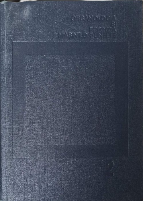 MASINI-UNELTE VOL.2 ORGANOLOGIA SI PRECIZIA MASINILOR-UNELTE-E. BOTEZ, V. MORARU, C. MINCIU, C. ISPAS-220579