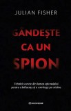 Gandeste ca un spion - Julian Fisher, editia 2025