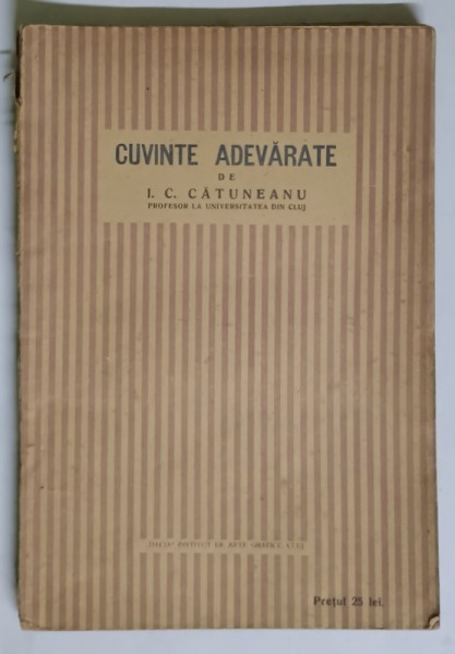 CUVINTE ADEVARATE de I.C. CATUNEANU , 1925
