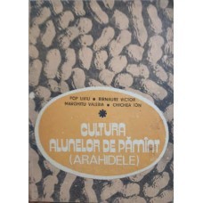 Pop Liviu - Cultura alunelor de pamint ( arahidele )