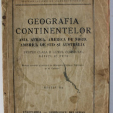 GEOGRAFIA CONTINENTELOR , ASIA , AFRICA , AMERICA DE NORD , AMERICA DE SUD SI AUSTRALIA , PENTRU CLASA A - II -A LICEUL COMERCIAL de VIRGIL HIT , 1942