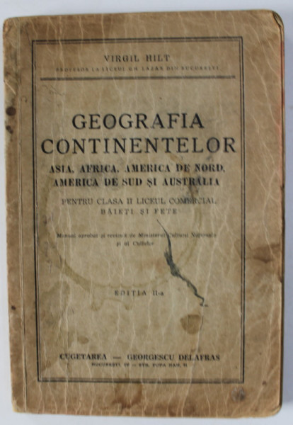 GEOGRAFIA CONTINENTELOR , ASIA , AFRICA , AMERICA DE NORD , AMERICA DE SUD SI AUSTRALIA , PENTRU CLASA A - II -A LICEUL COMERCIAL de VIRGIL HIT , 1942