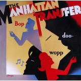 Vinil The Manhattan Transfer &ndash; Bop Doo-Wopp (VG++)