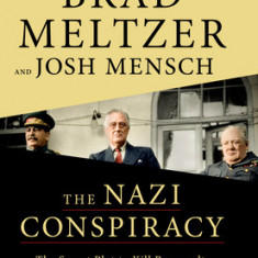 The Nazi Conspiracy: The Secret Plot to Kill Roosevelt, Stalin, and Churchill