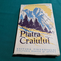 PIATRA CRAIULUI / I. IONESCU-DUNĂREANU / 1958 *