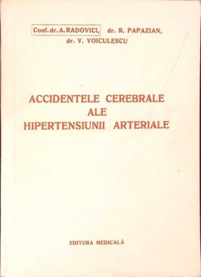 ACCIDENTELE CEREBRALE ALE HIPERTENSIUNII ARTERIALE-A. RADOVICI, R. PAPAZIAN, V. VOICULESCU-277007 foto