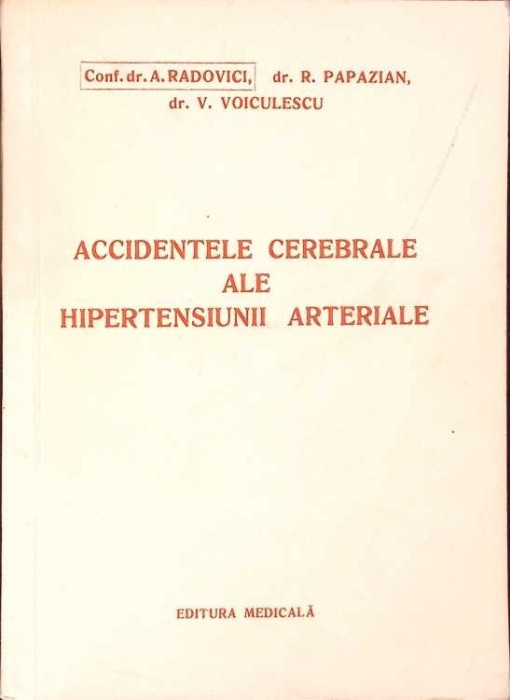 ACCIDENTELE CEREBRALE ALE HIPERTENSIUNII ARTERIALE-A. RADOVICI, R. PAPAZIAN, V. VOICULESCU-277007