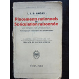 PLACEMENTS RATIONNELS ET SPECULATION RAISONNEE - L. L. B. ANGAS