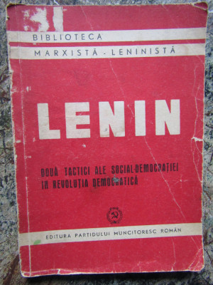 LENIN DOUA TACTICI ALE SOCIAL -DEMOCRATIEI IN REVOLUTIA DEMOCRATICA foto