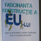 FASCINANTA CONSTRUCTIE A EU - LUI de AUGUSTO CURY , CUM SA DEZVOLTAM O MINTE SANATAOASA INTR- O SOCIETATE STRESANTA , 2013