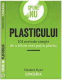 Spune nu plasticului - Paperback brosat - Harriet Dyer - Linghea