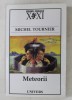 METEORII de MICHEL TOURNIER , 2004