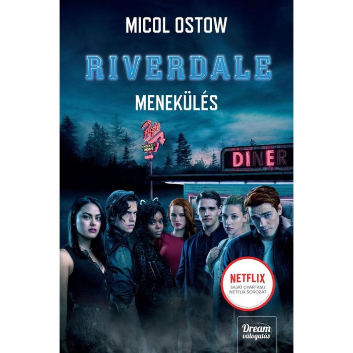 Riverdale - Menek&uuml;l&eacute;s - Riverdale-sorozat 2. r&eacute;sz - Micol Ostow