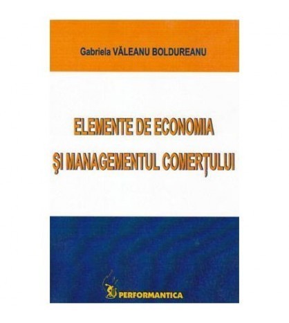 Gabriela Valeanu Boldureanu - Elemente de economia si managementul