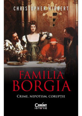 Familia Borgia. Crime, nepotism, coruptie. Editia a II-a - Christopher Hibbert foto
