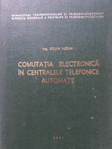 COMUTATIA ELECTRONICA IN CENTRALELE TELEFONICE AUTOMATE-SYLVIA NISSIM-230264