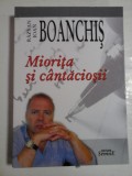 MIORITA SI CANTACIOSII - RAZVAN IOAN BOANCHIS (autograf si dedicatie)