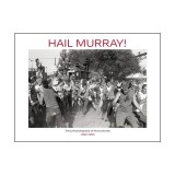Hail Murray!: The Punk Photography of Murray Bowles, 1982-1995