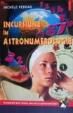 Michele Perras - Incursiune in astronumerologie (Polirom, 2001) astrologie numerologie horoscop zodiac cer si destin astral stiinta astre numerologia
