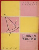 Mioara Cremene, "Ucenicii vrajitori. Versuri." Editura Tineretului, 1956