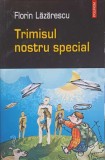 Trimișul Nostru Special - Florin Lăzărescu, Polirom, 2005, Roman Rom&acirc;nesc, Proza Ego, 236 Pagini