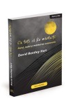 Ca toti sa fie mantuiti. Raiul, iadul si mantuirea universal - David Bentley Hart