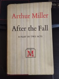 Arthur Miller - After the Fall. A Play in Two Acts