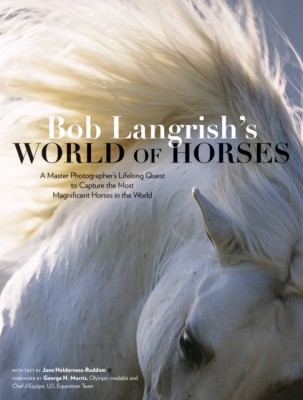 Bob Langrish&amp;#039;s World of Horses: A Master Photographer&amp;#039;s Lifelong Quest to Capture the Most Magnificent Horses in the World foto