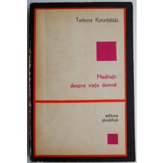 Meditatii despre viata demna &ndash; Tadeusz Kotarbinski