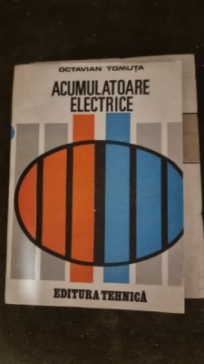 ACUMULATOARE ELECTRICE - OCTAVIAN TOMUTA foto