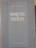 Momente de Inertie - Ovidiu Dragnea, Editura Tehnica 1956, Matematica, 174 Pagini