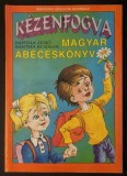 2000 ABECEDAR Limba MAGHIARA pt Romani 128 pag KEZENFOGVA MAGYAR ABECESKONYV Editura Didactica si Pedagogica. De invata limba maghiara.