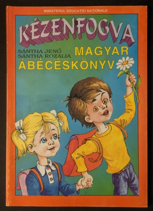 2000 ABECEDAR Limba MAGHIARA pt Romani 128 pag KEZENFOGVA MAGYAR ABECESKONYV Editura Didactica si Pedagogica. De invata limba maghiara.