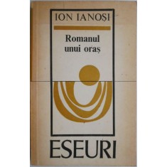 Romanul unui oras &ndash; Ion Ianosi