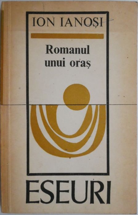 Romanul unui oras &ndash; Ion Ianosi