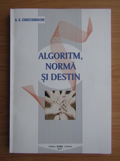 G. G. Constandache - Algoritm, norma si destin