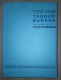 Viorel Cosma&nbsp;-&nbsp;Teodor Burada * Viata in imagini