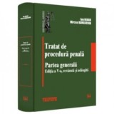 Tratat de procedura penala. Partea generala. Editia a V-a, revazuta si adaugita - Ion Neagu, Mircea Damaschin